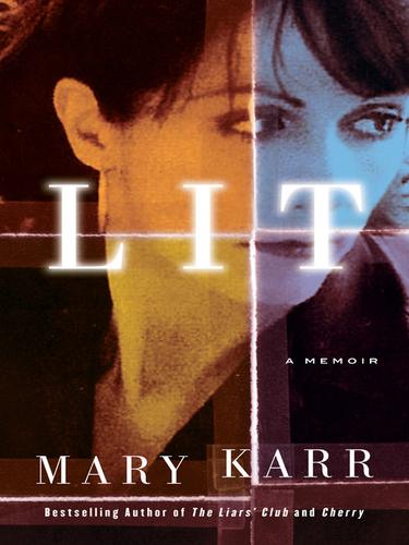 Mary Karr: Lit (2009, HarperCollins)