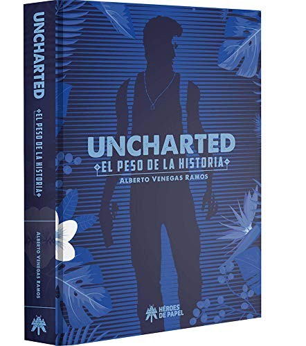Alberto Venegas Ramos: Uncharted (Hardcover, Héroes de Papel, HÃroes de Papel)