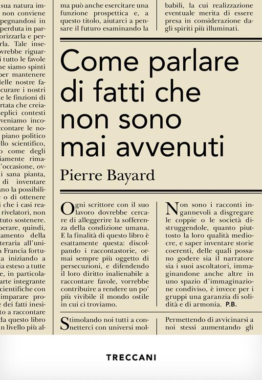 Pierre Bayard: Come parlare di fatti che non sono mai avvenuti (Paperback, Italiano language, 2022, Treccani)