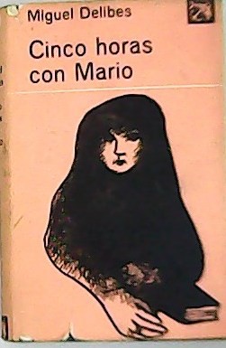 Miguel Delibes: Cinco horas con Mario (Spanish language, 1967, Destino)