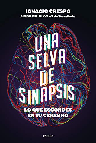 Ignacio Crespo: Una selva de sinapsis (Paperback, 2020, Ediciones Paidós)