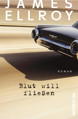James Ellroy: Blut will fliesen (German language, 2009, Ullstein Buchverlage)