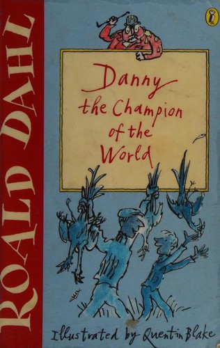 Roald Dahl, Quentin Blake: Danny the Champion of the World (Paperback, 2004, Gardners Books)