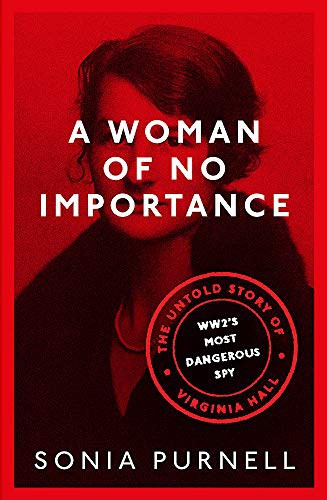 Sonia Purnell: A Woman of No Importance (Paperback, Oneworld Publications)