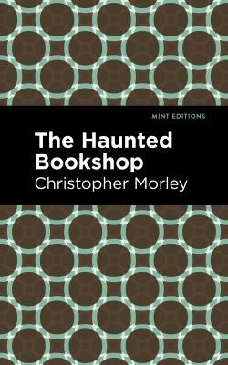 Christopher Morley, Mint Editions: Haunted Bookshop (2021, West Margin Press)