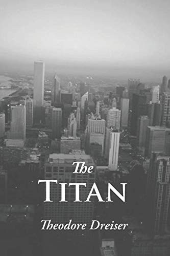 Theodore Dreiser: The Titan (Paperback, 2013, Stonewell Press)