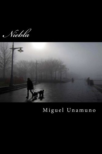 Miguel de Unamuno: Niebla (Paperback, 2017, Createspace Independent Publishing Platform, CreateSpace Independent Publishing Platform)