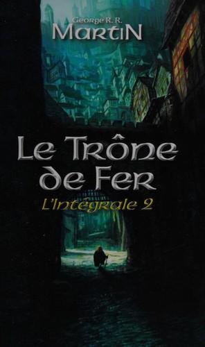 George R. R. Martin: Le trône de fer (French language, 2012, Editions France Loisirs)