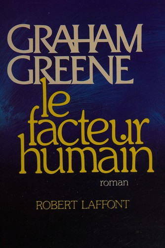 Graham Greene: Le facteur humain (French language, 1978, Laffont)