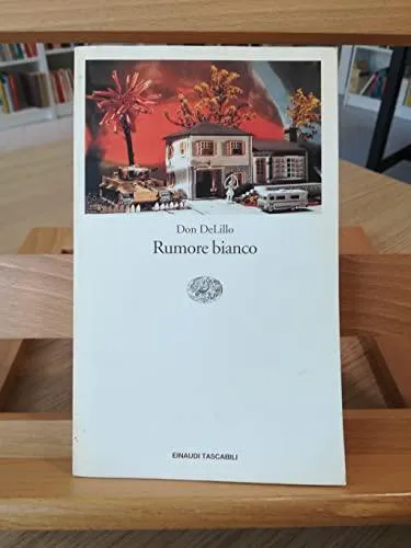 De Lillo Don (duplicate), Don DeLillo: Rumore bianco (Italian language, 1999)