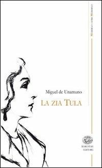 Miguel de Unamuno: La zia Tula (Paperback, Italian language, 2011, Marchese)