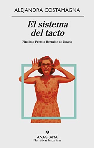 Alejandra Costamagna: El sistema del tacto (Paperback, 2018, Editorial Anagrama, Editorial Anagrama S.A.)