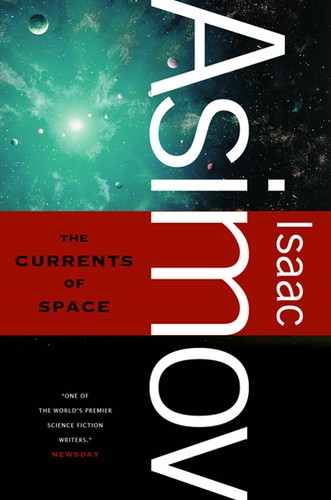 Isaac Asimov: Currents of Space (2010, Raincoast)