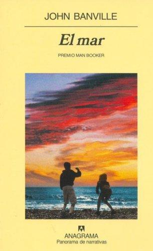 John Banville: El Mar (Paperback, Spanish language, 2014, Anagrama, Editorial Anagrama)