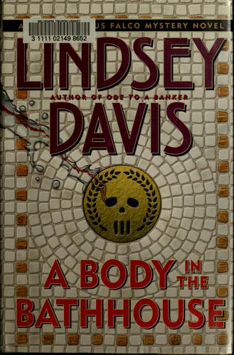 Lindsey Davis: A body in the bathhouse (2002, Mysterious Press)