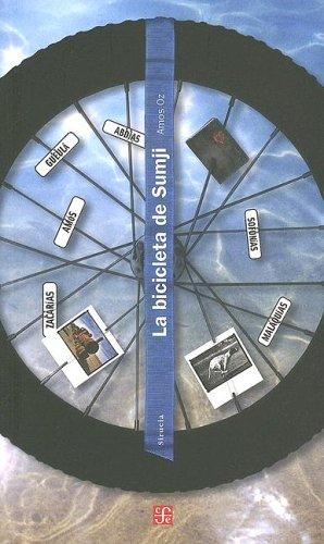 Amos Oz: La Bicicleta De Sumji/sumji's Bicycle (Paperback, Spanish language, 2005, Fondo de Cultura Economica USA)