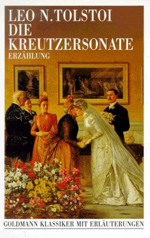 Leo Tolstoy: Die Kreutzersonate. Erzählung. (Goldmann Klassiker mit Erläuterungen) (Paperback, German language, 1993, Goldmann)