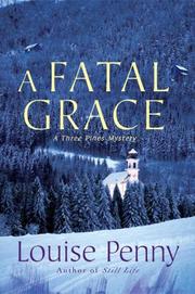 Louise Penny: A Fatal Grace (2007, St. Martin's Minotaur)