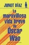 Junot Díaz: La maravillosa vida breve de Óscar Wao (Spanish language, 2008)