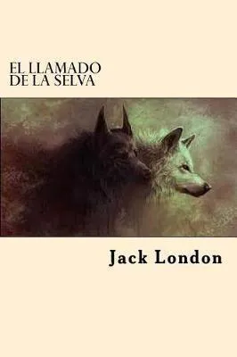 Jack London: El Llamado de la Selva (Spanish language, 2017, Kindle Direct Publishing)