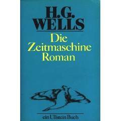 H. G. Wells: Die Zeitmaschine (Paperback, German language, 1982, Ullstein)