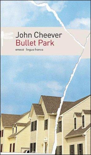 John Cheever: Bullet Park (Paperback, Spanish language, 2006, Emece Editores)