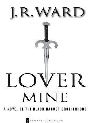 J. R. Ward: Lover Mine (2010)