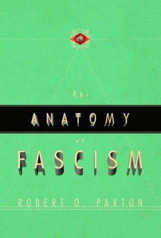 Robert O. Paxton: The Anatomy of Fascism (Hardcover, 2004, Knopf)