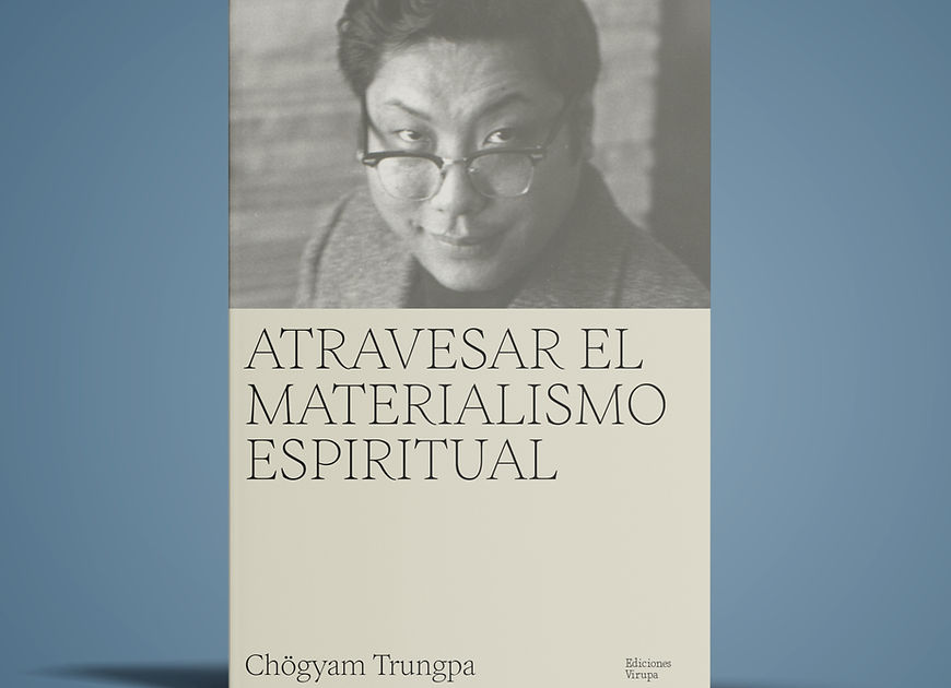 Chögyam Trungpa: Atravesar el materialismo espiritual (Paperback, Español language, 2024, Ediciones Virupa)