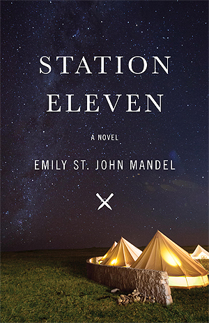 Emily St. John Mandel: Station Eleven (2014, Random House)