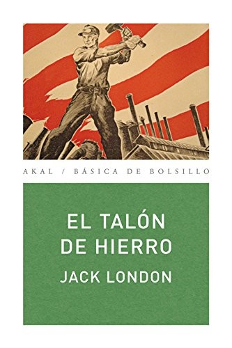 Julio García Mardomingo, Jack London: El Talón de Hierro (Paperback, 2011, Ediciones Akal, S.A.)