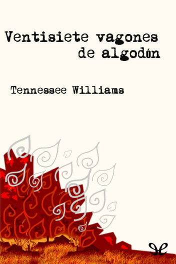 Tennessee Williams: Veintisiete vagones de algodón