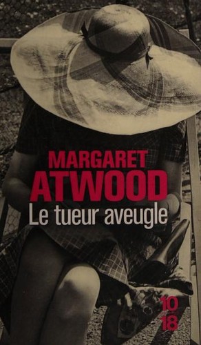 Margaret Atwood: Le tueur aveugle (French language, 2019, Editions Robert Laffont)