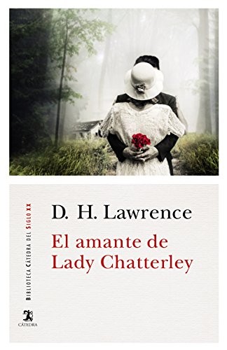 D. H. Lawrence, D. H. Lawrence: El amante de Lady Chatterley (Paperback, 2016, Ediciones Cátedra, Cátedra)