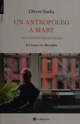 Oliver Sacks: Un antropòleg a Mart (Catalan language, 2010, La Magrana)