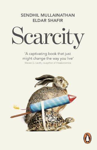 Sendhil Mullainathan, Eldar Shafir: Scarcity: Why Having Too Little Means So Much (2013)