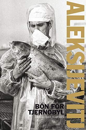 Svetlana Aleksiévitch: Bön för Tjernobyl (Swedish language, 2013)