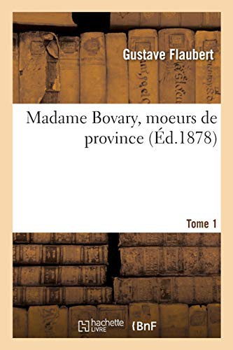 Flaubert Gustave: Madame Bovary (Paperback, 2018, Hachette Livre - BNF, HACHETTE LIVRE-BNF)