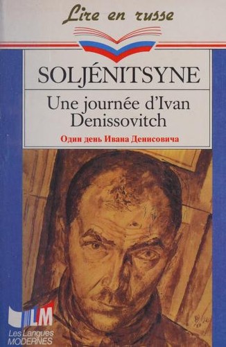 Александр Исаевич Солженицын: Odin denʹ Ivana Denisovicha (Russian language, 1994, Librairie générale française)