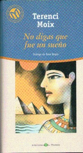 no digas que fue un sueño (2001, biblioteca el mundo)