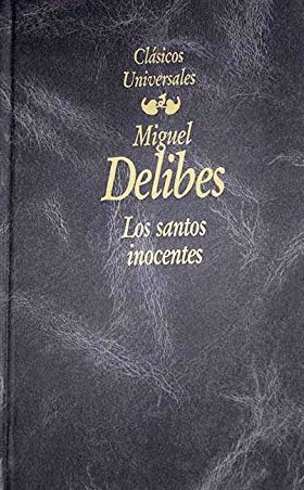 Miguel Delibes: Los santos inocentes (Hardcover, Spanish language, 1995, Planeta)
