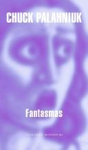 Chuck Palahniuk: Fantasmas / Haunted (Paperback, Spanish language)