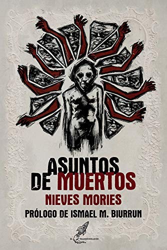 Manuel Gutiérrez, Nieves Mories, Ismael Martínez Biurrun: Asuntos de muertos (Paperback, 2021, Ediciones El Transbordador)