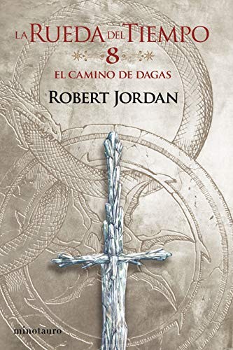 Robert Jordan, Mila López: La Rueda del Tiempo nº 08/14 El Camino de Dagas (Paperback, 2020, Minotauro, MINOTAURO)