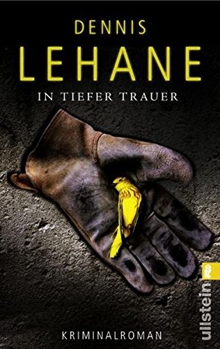 Dennis Lehane: In tiefer Trauer (Paperback, German language, Ullstein Taschenbuchvlg.)