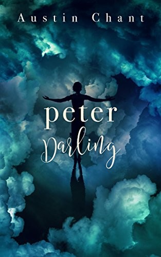 Austin Chant: Peter Darling (Less Than Three Press)
