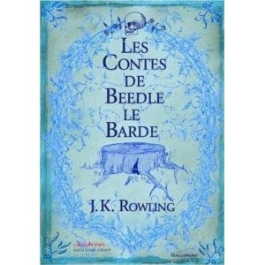 J.K. Rowling, Chris Riddell: Les Contes de Beedle le Barde (French language, 2008, Gallimard)