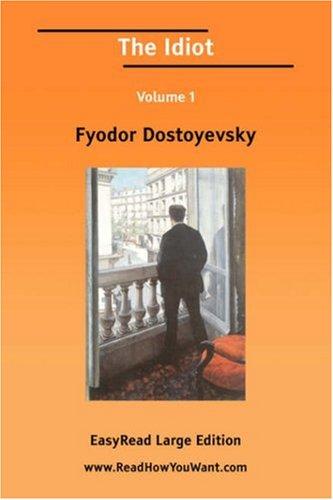 Fyodor Dostoevsky: The Idiot (Paperback, 2006, ReadHowYouWant.com)