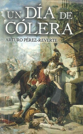 Arturo Pérez-Reverte: Un día de cólera (2007, Alfaguara)