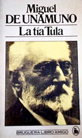 Miguel de Unamuno: La tía Tula (Paperback, Spanish language, 1983, Bruguera)